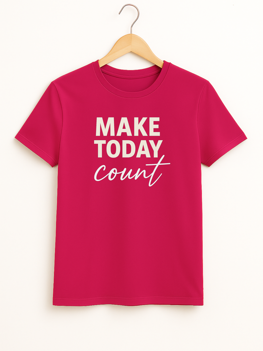 Make Today Count